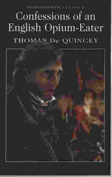 CONFESSIONS OF AN ENGLISH OPIUM-EATER
