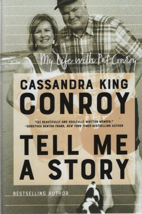 TELL ME A STORY My Life with Pat Conroy