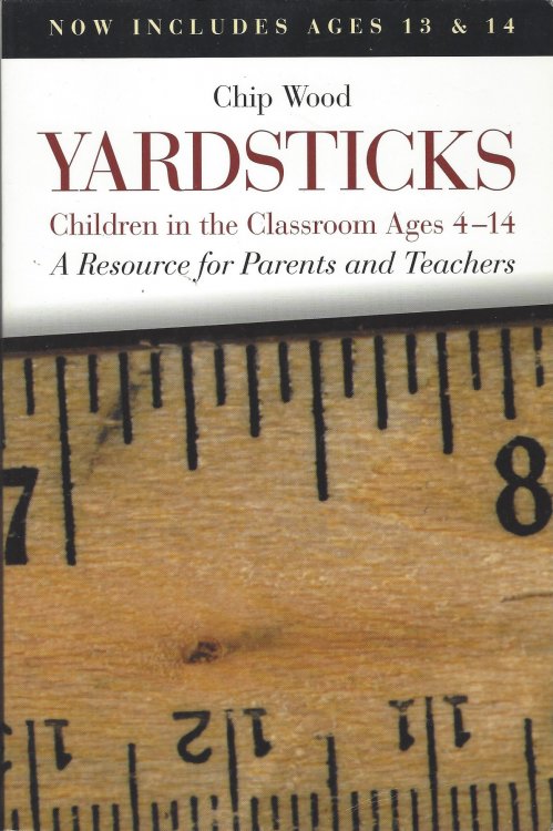 YARDSTICKS: CHILDREN IN THE CLASSROOM AGES 4-14 A Resource for Parents and Teachers