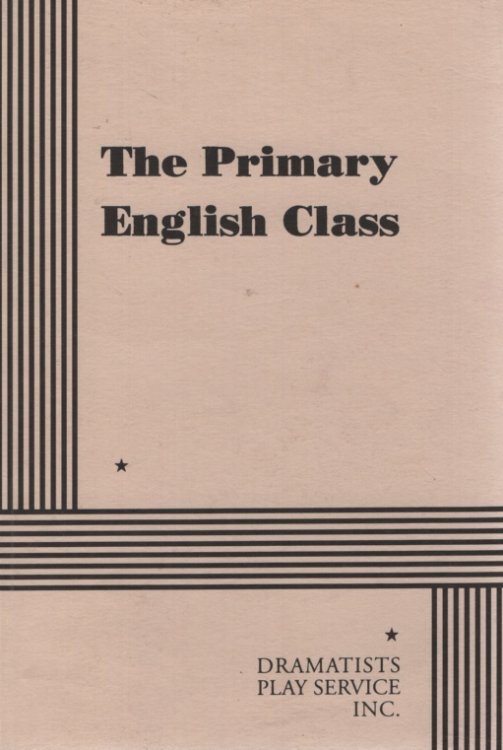 THE PRIMARY ENGLISH CLASS A Play in Two Acts