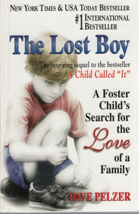 THE LOST BOY A Foster Child's Search for the Love of a Family