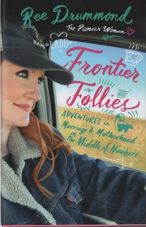 FRONTIER FOLLIES Adventures in Marriage & Motherhood in the Middle of Nowhere