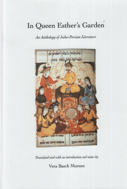 IN QUEEN ESTHER'S GARDEN An Anthology of Judeo-Persian Literature