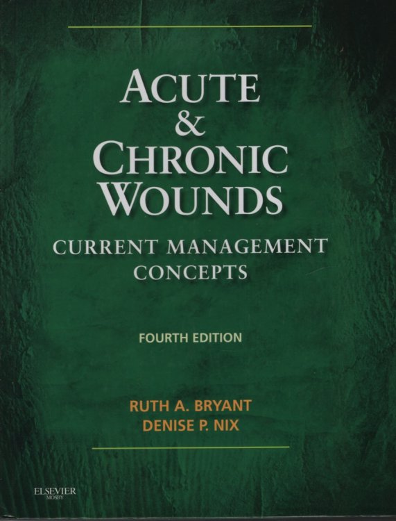 ACUTE & CHRONIC WOUNDS, 4TH EDITION Current Management Concepts