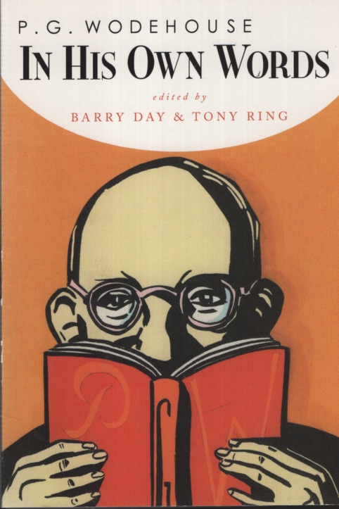P G WODEHOUSE IN HIS OWN WORDS