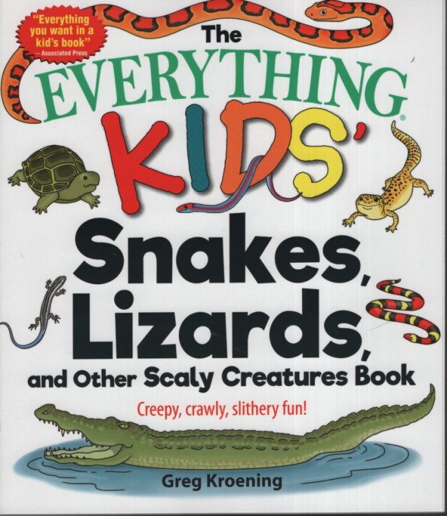 THE EVERYTHING KIDS SNAKES, LIZARDS AND OTHER SCALY CREATURES BOOK
