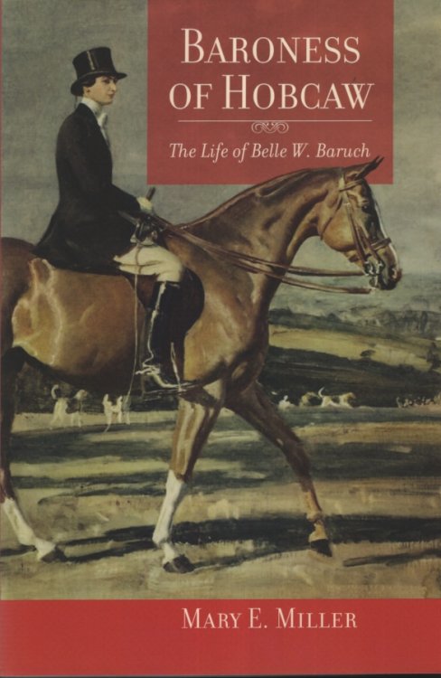 BARONESS OF HOBCAW The Life of Belle W Baruch