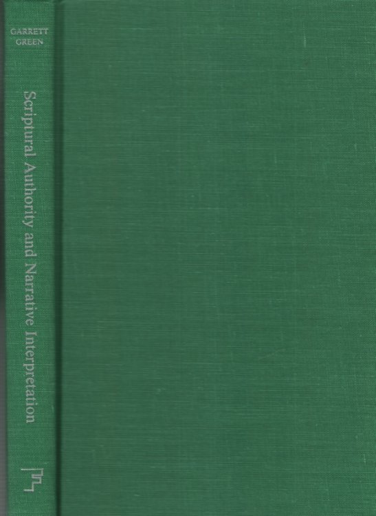 SCRIPTURAL AUTHORITY AND NARRATIVE INTERPRETATION Essays on the Occasion of the Sixty Fifth Birthdayof Hans W Frei