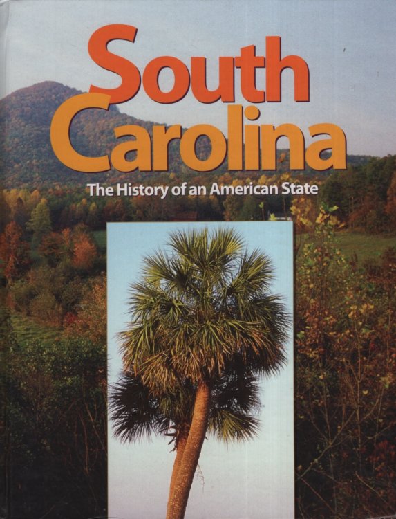 SOUTH CAROLINA The History of an American State