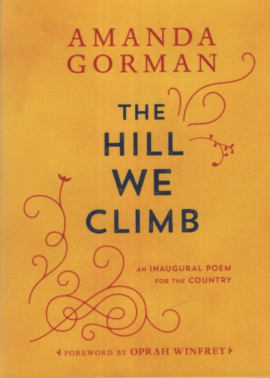 THE HILL WE CLIMB An Inaugural Poem for the Country