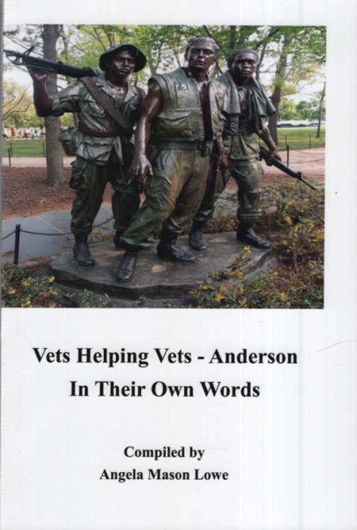 VETS HELPING VETS - ANDERSON IN THEIR OWN WORDS