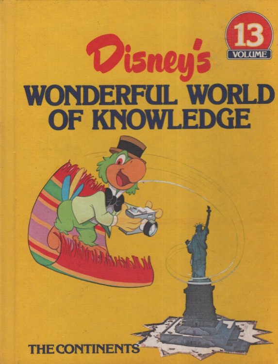 DISNEY'S WONDERFUL WORLD OF KNOWLEDGE, VOL 13 THE CONTINENTS
