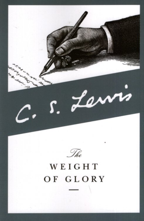 THE WEIGHT OF GLORY AND OTHER ADDRESSES