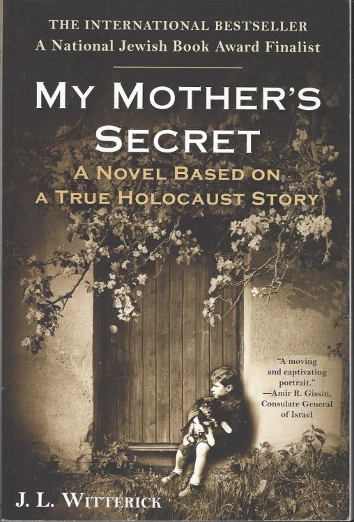 MY MOTHER'S SECRET A Novel Based on a True Holocaust Story