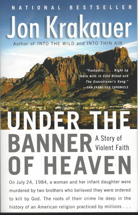 UNDER THE BANNER OF HEAVEN A Story of Violent Faith