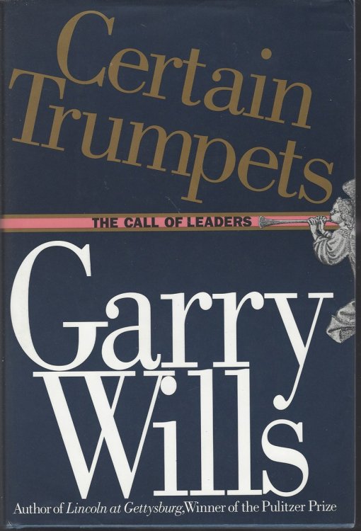 CERTAIN TRUMPETS, THE CALL OF LEADERS