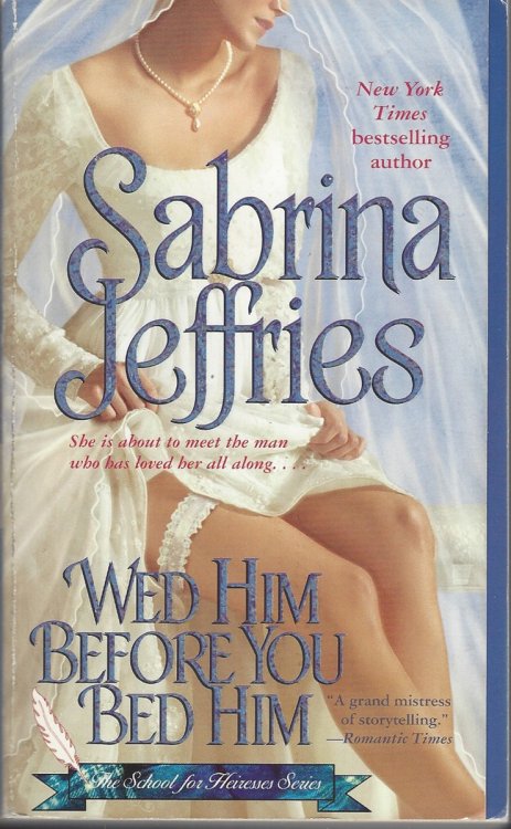 WED HIM BEFORE YOU BED HIM