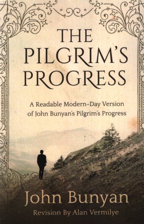 THE PILGRIM'S PROGRESS, MODERN DAY VERSION A Readable Modern Day Version