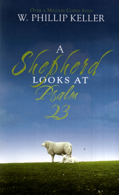 A SHEPHERD LOOKS AT PSALM 23