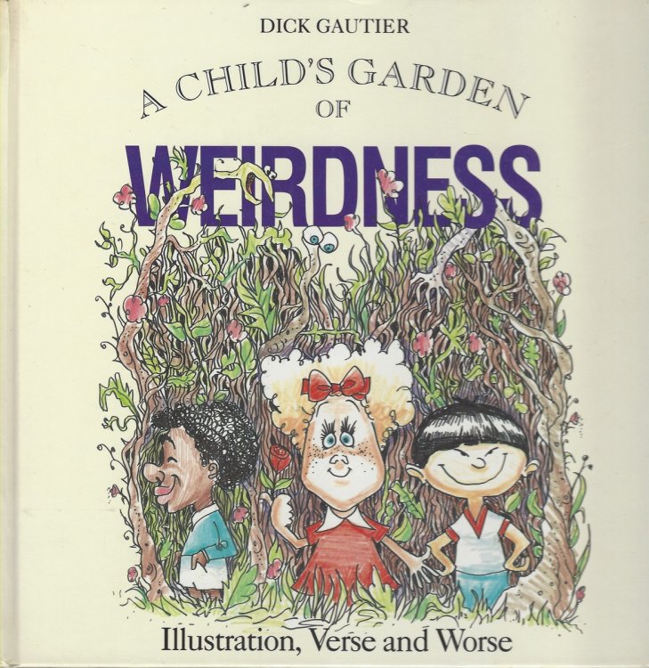 A CHILD' GARDEN OF WEIRDNESS Illustration, Verse and Worse