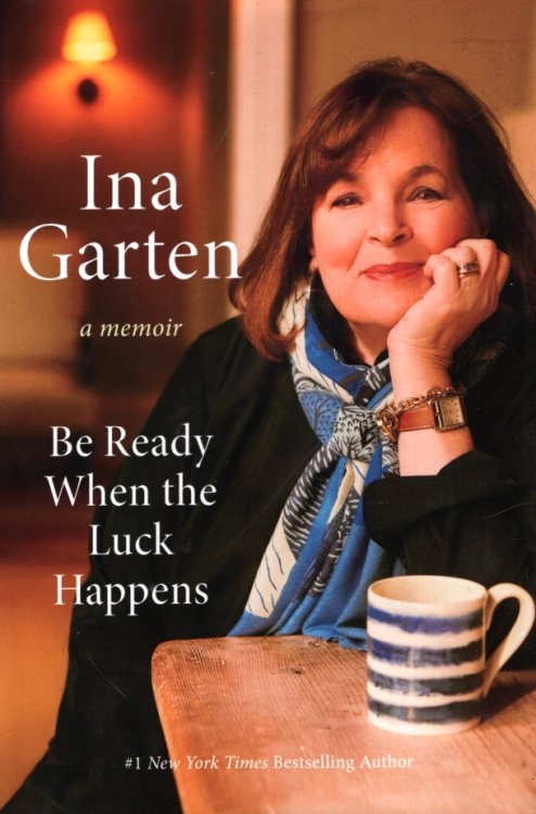 BE READY WHEN THE LUCK HAPPENS A Memoir