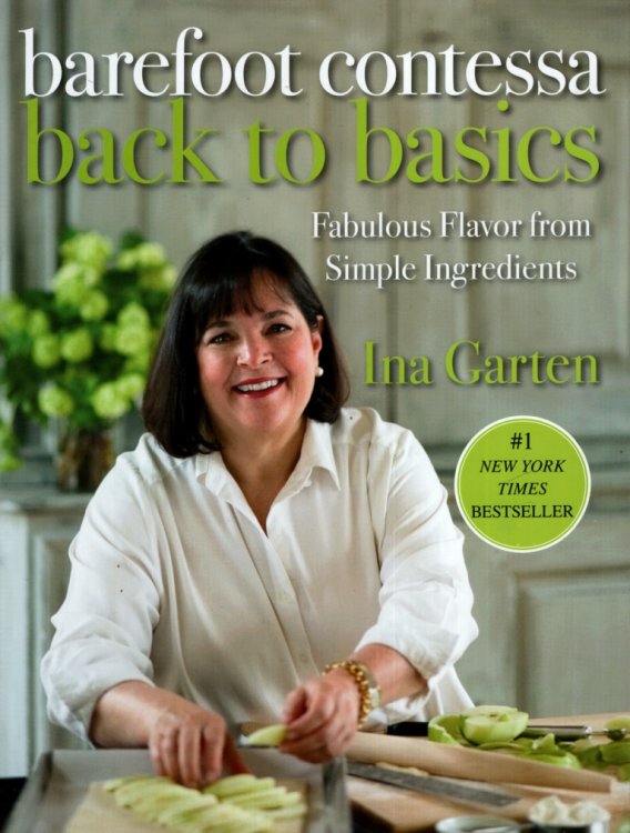 BAREFOOT CONTESSA BACK TO BASICS Fabulous Flavor from Simple Ingredients