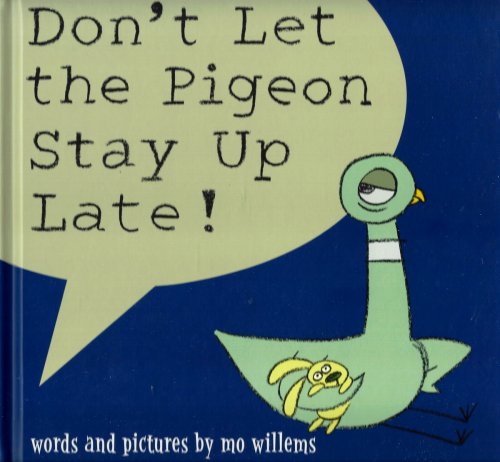 DON'T LET THE PIGEON STAY UP LATE!
