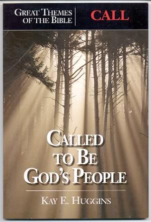 CALL: CALLED TO BE GOD'S PEOPLE