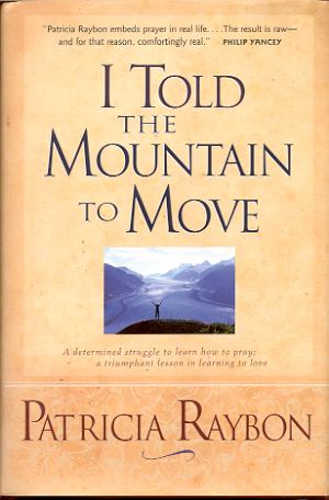 I TOLD THE MOUNTAIN TO MOVE