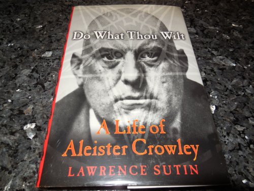 Image for Do What Thou Wilt: A Life of Aleister Crowley Do What Thou Wilt: A Life of Aleister Crowley