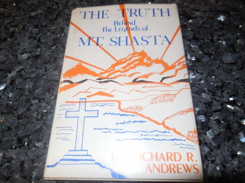 Image for The Truth Behind the Legends of Mt. Shasta The Truth Behind the Legends of Mt. Shasta