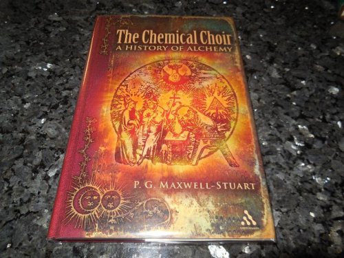 The Chemical Choir: A History of Alchemy