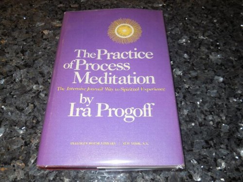 The practice of process meditation: The Intensive Journal way to spiritual experience