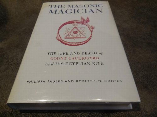 The Masonic Magician: The Life and Death of Count Cagliostro and His Egyptian Rite