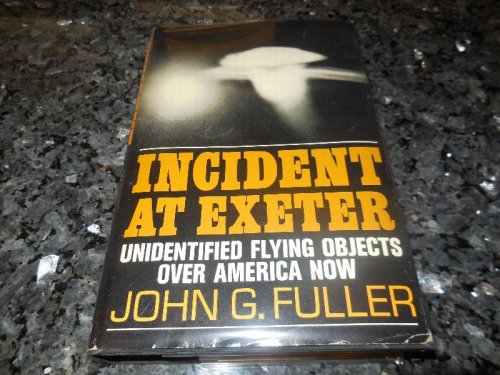 Incident at Exeter - Unidentified FLying Objects Over America Now