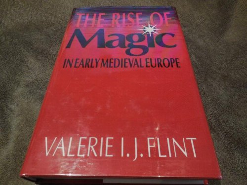 The Rise of Magic in Early Medieval Europe