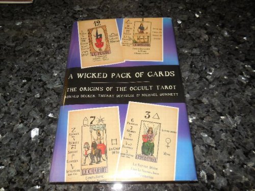 Image for A Wicked Pack of Cards: The Origins of the Occult Tarot A Wicked Pack of Cards: The Origins of the Occult Tarot