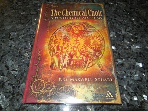 Image for The Chemical Choir: A History of Alchemy The Chemical Choir: A History of Alchemy