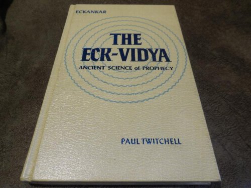 The ECK Vidya : The Ancient Science of Prophecy