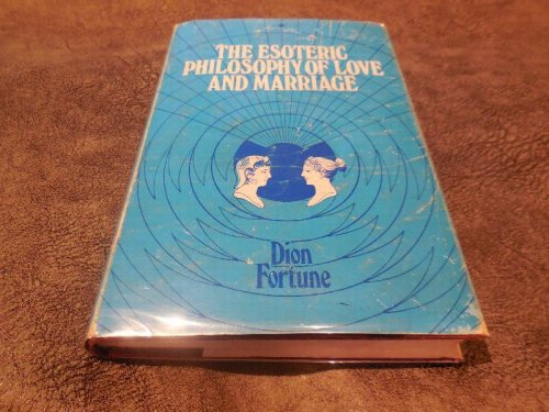 Image for The Esoteric Philosophy of Love and Marriage The Esoteric Philosophy of Love and Marriage