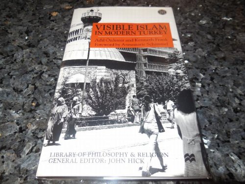 Visible Islam in Modern Turkey (Library of Philosophy and Religion)