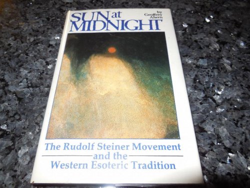 Sun at Midnight: The Rudolf Steiner movement and the western esoteric tradition