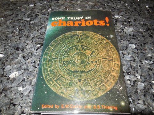 Some Trust in Chariots;: Sixteen views on Erich von Dniken's Chariots of the gods
