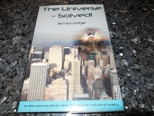 The Universe - Solved!