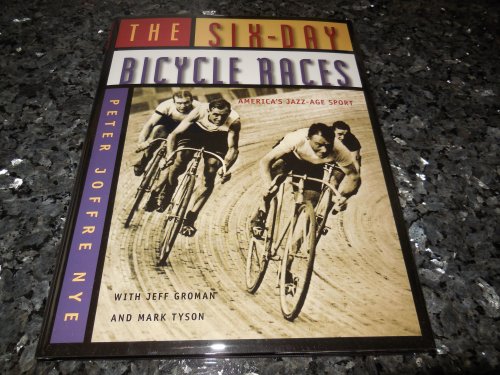 The Six-Day Bicycle Races: America's Jazz-Age Sport