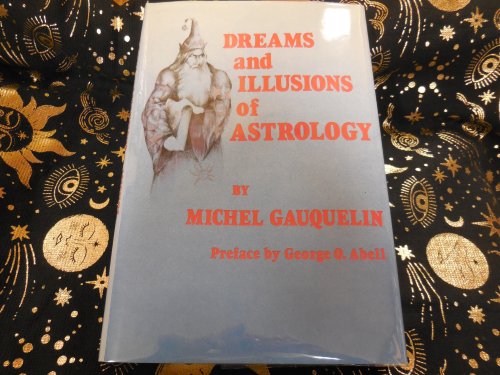 Dreams and Illusions of Astrology (English and French Edition)