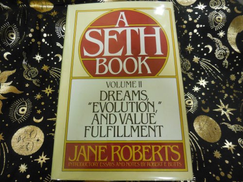 Dreams, Evolution and Value Fulfillment, Vol. 2: A Seth Book