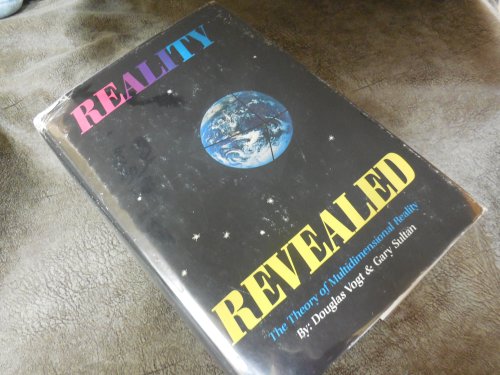 Reality Revealed: The Theory of Multidimensional Reality