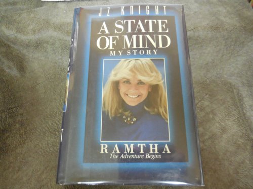 A State of Mind, My Story Ramtha: The Adventure Begins