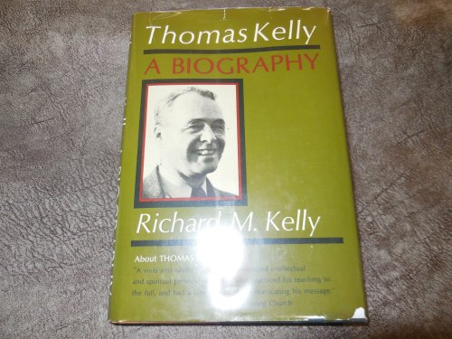 Thomas Kelly: A Biography